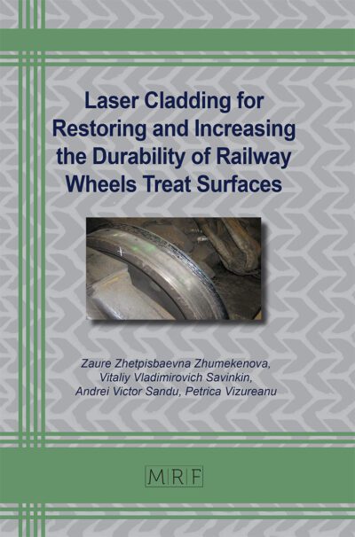 Laser Cladding for Restoring and Increasing the Durability of Railway Wheels